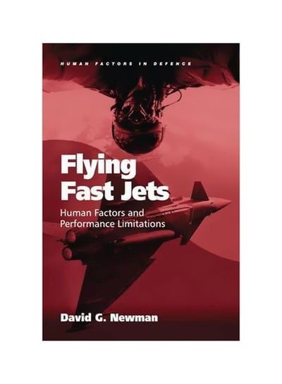 اشتري Flying Fast Jets : Human Factors And Performance Limitations Hardcover English by David G. Newman - 28 May 2014 في الامارات