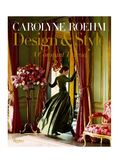 اشتري Carolyne Roehm: Style And Design Hardcover English by Carolyne Roehm - 25 September 2018 في الامارات