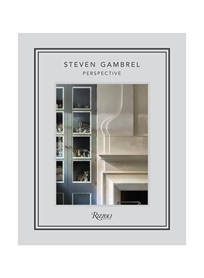 Buy Steven Gambrel: Perspectives Hardcover English by Steven Gambrel - 9 October 2018 in UAE