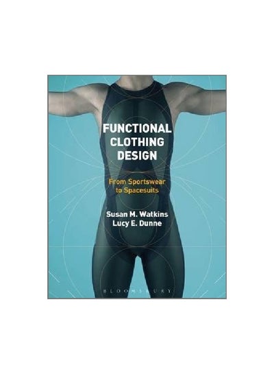 Buy Functional Clothing Design : From Sportswear To Spacesuits hardcover english - 27 February 2015 in UAE