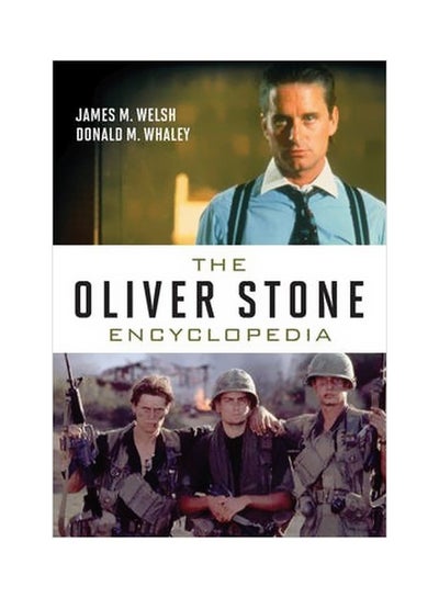 Buy The Oliver Stone Encyclopedia Hardcover English by James M. Welsh - 15 November 2012 in UAE