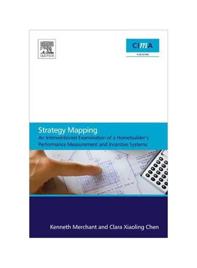 اشتري Strategy Mapping : An Interventionist Examination Of A Homebuilder's Performance Measurement And Incentive Systems Paperback في مصر