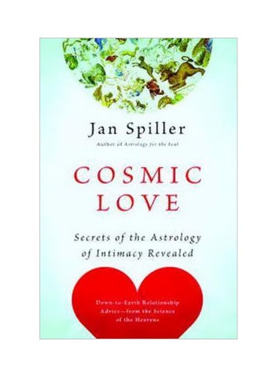 Buy Cosmic Love: Secret Of Astrology Of Intimacy Revealed Paperback English by Jan Spiller - 29-12-2007 in UAE