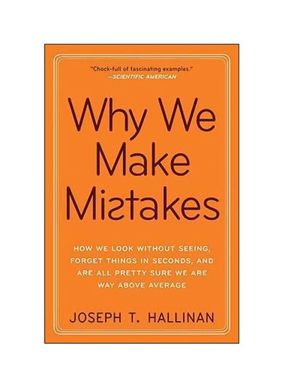 Buy Why We Make Mistakes: How We Look Without Seeing, Forget Things In Seconds And Are All Pretty Sure We Are Way Above Average paperback english - 09-02-2010 in UAE