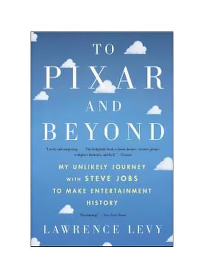 Buy To Pixar And Beyond: My Unlikely Journey With Steve Jobs To Make Entertainment History paperback english - 17-10-2017 in UAE