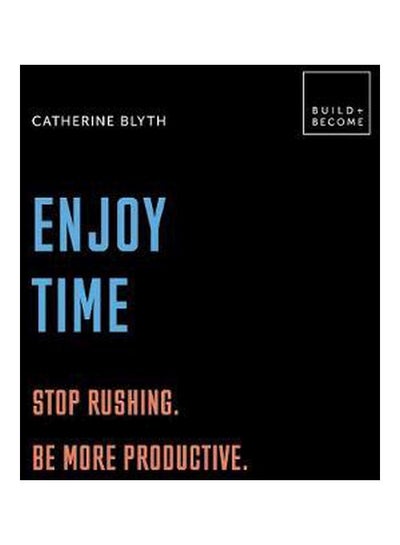 Buy Enjoy Time: Stop Rushing Be More Productive hardcover english - 03-01-2019 in UAE