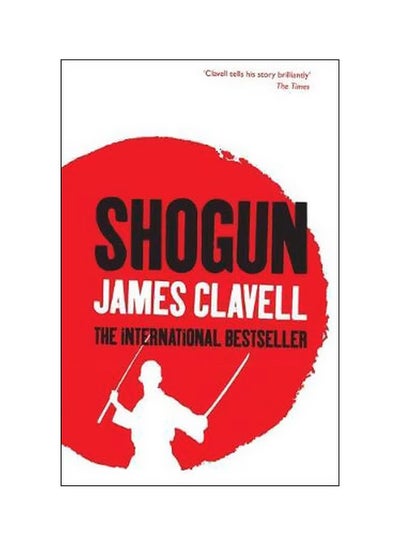 Buy Shogun: The First Novel Of The Asian Saga Paperback English by James Clavell - 02-12-1999 in UAE