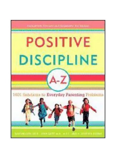 اشتري Positive Discipline A-z: 1001 Solutions To Everyday Parenting Problems Paperback 3 في الامارات