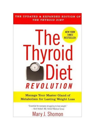 Buy The Thyroid Diet Revolution : Manage Your Master Gland Of Metabolism For Lasting Weight Loss paperback english - 01-03-2012 in UAE