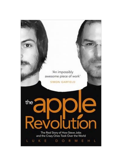 Buy The Apple Revolution : The Real Story Of How Steve Jobs And The Crazy Ones Took Over The World paperback english - 01-11-2013 in UAE