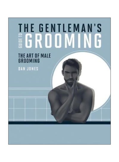 Buy Guide To The Gentleman's Grooming hardcover english - 43374 in UAE