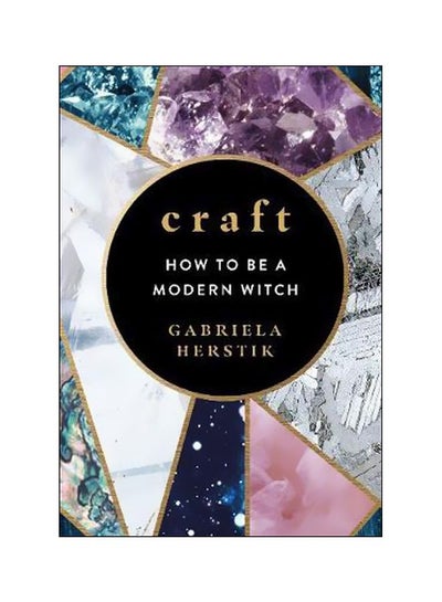 Buy Craft : How To Be A Modern Witch Hardcover English by Gabriela Herstik - 15-03-2018 in UAE