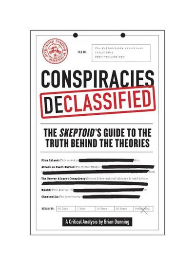 اشتري Conspiracies Declassified : The Skeptoid Guide To The Truth Behind The Theories Paperback في الامارات