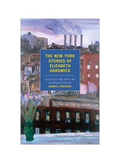 Buy New York Stories Of Elizabeth Hardwick Paperback English by Elizabeth Hardwick - 22-07-2010 in UAE