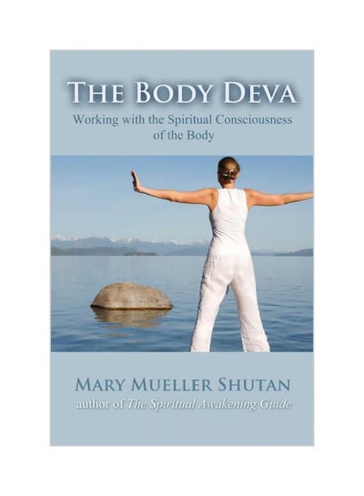 اشتري The Body Deva : Working With The Spiritual Consciousness Of The Body Paperback في الامارات