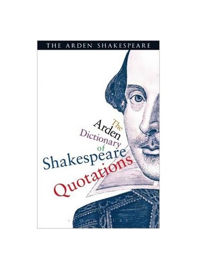 Buy The Arden Dictionary Of Shakespeare Quotations paperback english - 40351 in UAE