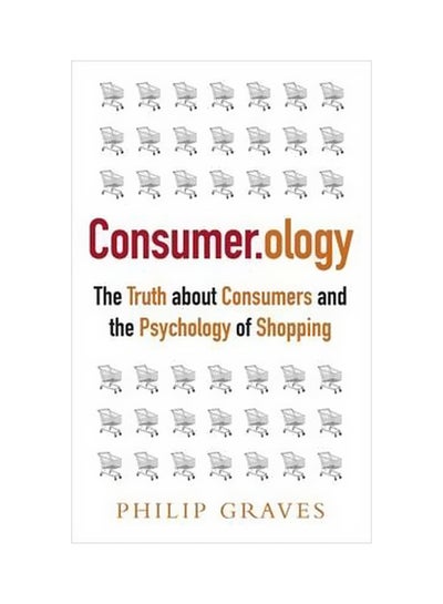 اشتري Consumerology :The Truth About Consumers And The Psychology Of Shopping paperback english - 15-03-2013 في مصر