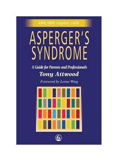 اشتري Asperger's Syndrome: A Guide For Parents And Professionals Paperback في الامارات