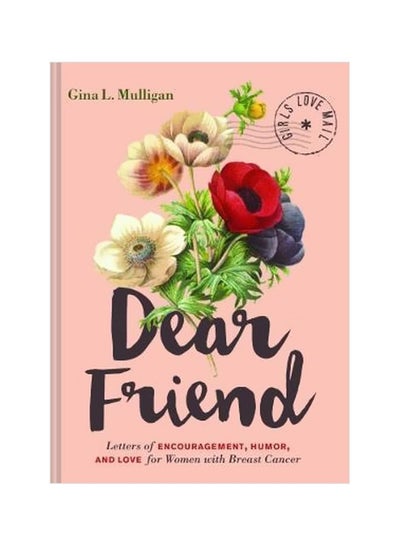 Buy Dear Friend : Letters Of Encouragement, Humor, And Love For Women With Breast Cancer hardcover english - 26-09-2017 in UAE