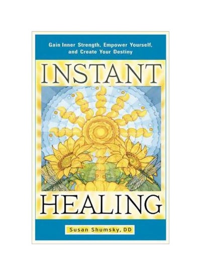 اشتري Gain Inner Strength, Empower Yourself, And Create Your Destiny: Instant Healing Paperback في الامارات