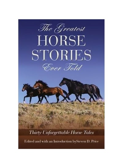 Buy Greatest Horse Stories Ever Told : Thirty Unforgettable Horse Tales paperback english - 01-05-2004 in UAE