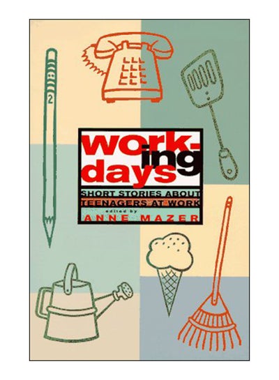 اشتري Working Days Paperback English by Anne Mazer - 20-Sep-13 في الامارات