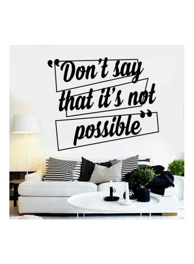 اشتري ملصق جداري مطبوع بعبارة "Don't Say It's not Possible" أسود 105x100سنتيمتر في مصر