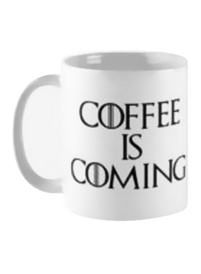 Buy Coffee Is Coming Printed Coffee Mug White/Black in Egypt