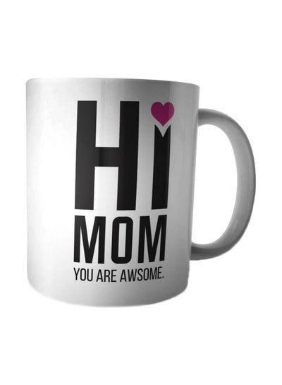 اشتري Hi Mom You Are Awesome Printed Mug White/Black في مصر