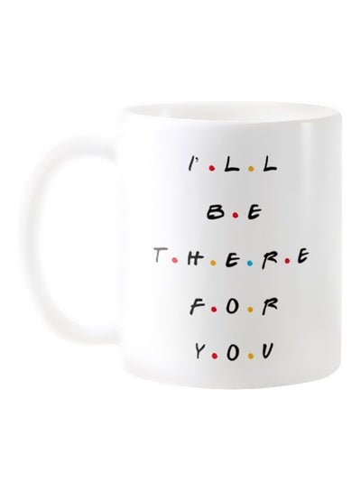 Buy I Will Be There For You Printed Mug White/Black/Blue in Egypt