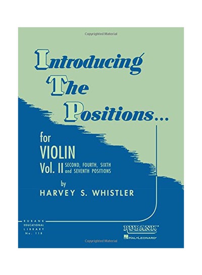 Buy Introducing the Positions... for Violin, Vol. II: Second, Fourth, Sixth and Seventh Positions Paperback English by Whistler, Harvey S. - 01-Mar-89 in UAE