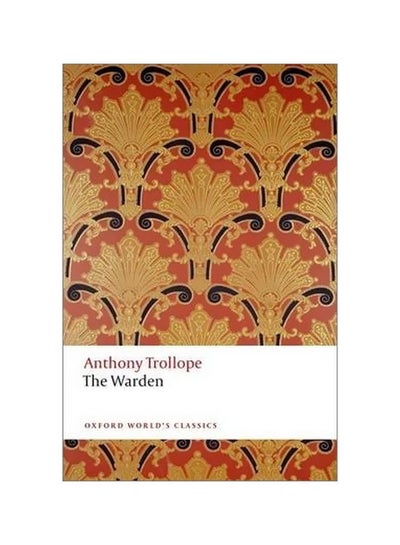 اشتري The Warden : The Chronicles Of Barsetshire Paperback الإنجليزية by Anthony Trollope في مصر