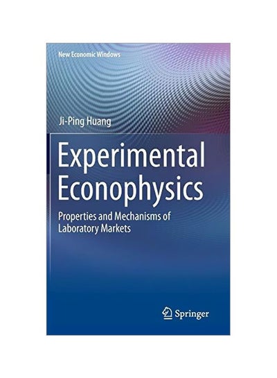 Buy Experimental Econophysics: Properties And Mechanisms Of Laboratory Markets hardcover english - 31-Aug-14 in Egypt