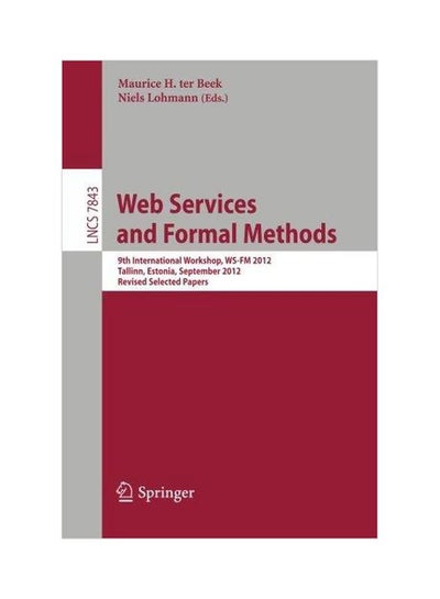 اشتري Web Services and Formal Methods : 9th International Workshop, WS-FM 2012, Tallinn, Estonia, September 6-7, 2012, Revised Selected Papers Paperback English - 25-Apr-13 في مصر