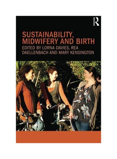 اشتري Sustainability, Midwifery And Birth Paperback الإنجليزية by Lorna Davies - 22-Nov-10 في مصر