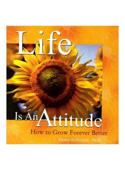 اشتري Life Is An Attitude : How To Crow Forever Better Paperback في مصر