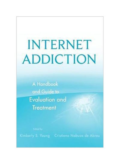 اشتري Internet Addiction : A Handbook And Guide To Evaluation And Treatment Hardcover في مصر