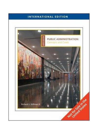 Buy Public Administration: Concepts And Cases Paperback English by Richard Stillman - 16/Apr/09 in Egypt