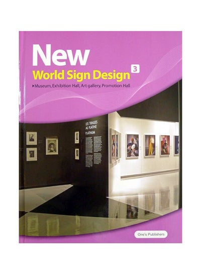 اشتري New World Sign Design: Museum, Exhibition Hall, Art Gallery, Promotion Hall: Vol 3 hardcover english - 09 July 1905 في مصر