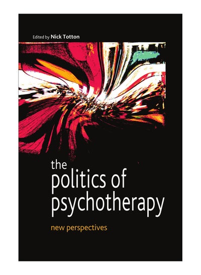 Buy The Politics Of Psychotherapy Paperback English by Nick Totton - 25 Jul 2006 in Egypt