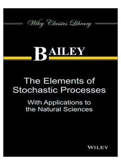 Buy The Elements Of Stochastic Processes With Applications To The Natural Sciences paperback english - 6-Jul-05 in Egypt