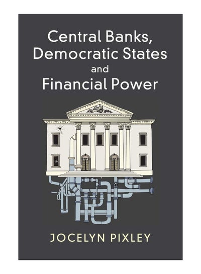 اشتري Central Banks, Democratic States And Financial Power paperback english - 11-Oct-18 في مصر