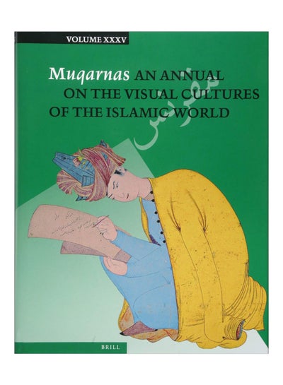 اشتري Muqarnas 35: An Annual On The Visual Cultures Of The Islamic World hardcover english - 22-Nov-18 في مصر