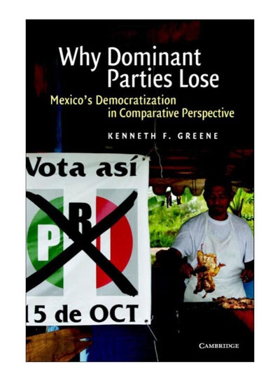 Buy Why Dominant Parties Lose Hardcover English by Kenneth F. Greene - 1-Nov-07 in Egypt