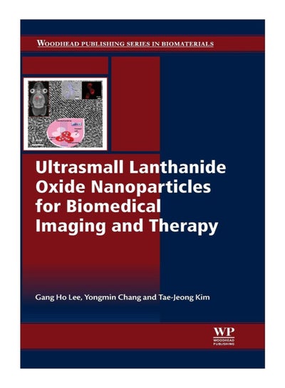 Buy Ultrasmall Lanthanide Oxide Nanoparticles For Biomedical Imaging And Therapy Hardcover English by Gang Ho Lee - 15-Nov-14 in Egypt