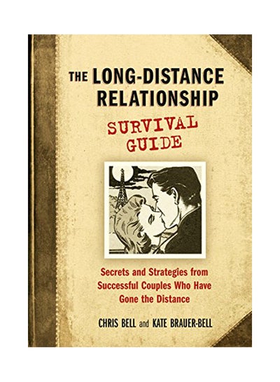 Buy The Long-Distance Relationship Survival Guide: Secrets and Strategies from Successful Couples Who Have Gone the Distance paperback english - 38764 in UAE