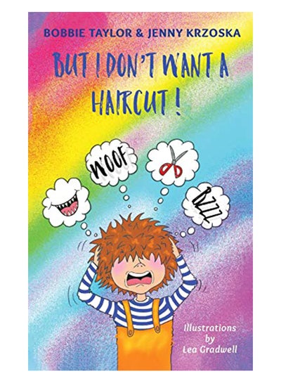 اشتري But I Don't Want a Haircut! Paperback الإنجليزية by Taylor, Bobbie - 8/30/2019 في الامارات