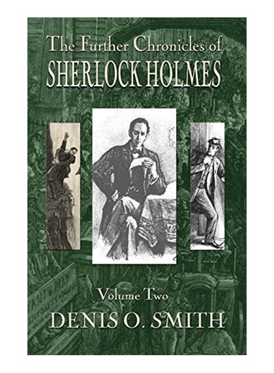 Buy The Further Chronicles of Sherlock Holmes - Volume 2 Paperback English by Denis O. Smith - 43426 in UAE