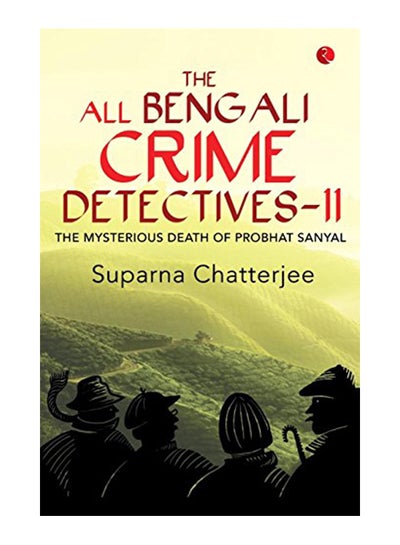 Buy The All Bengali Crime Detectives II: The Mysterious Death of Probhat Sanyal paperback english - 42500 in UAE