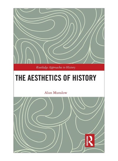 اشتري The Aesthetics Of History hardcover english - 14-Nov-19 في الامارات